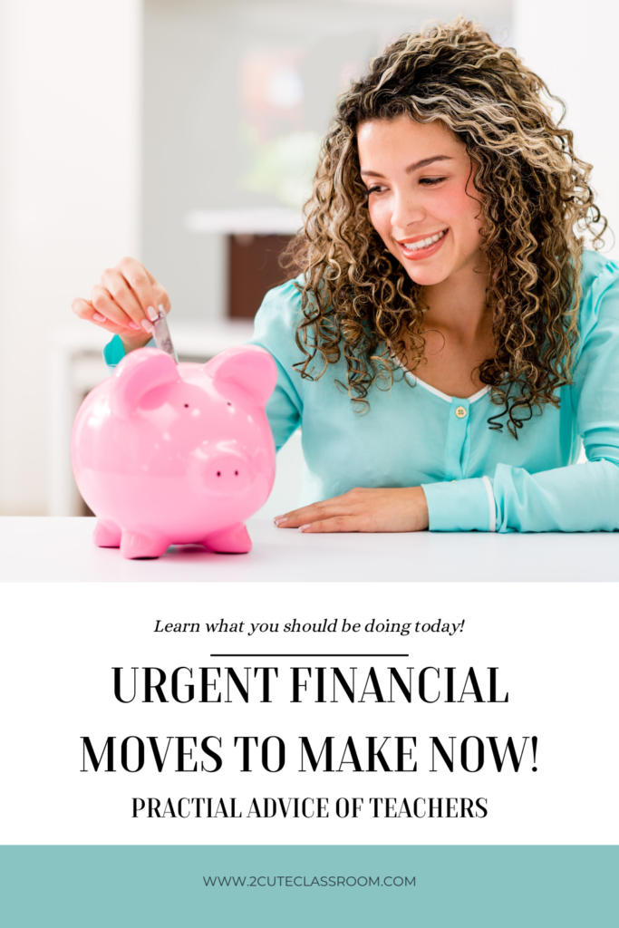 financial moves teachers need to make now